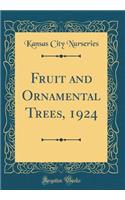 Fruit and Ornamental Trees, 1924 (Classic Reprint)