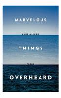 Marvelous Things Overheard