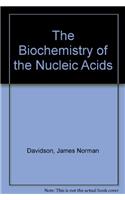 Biochemistry of the Nucleic Acids