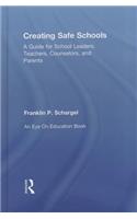 Creating Safe Schools: A Guide for School Leaders, Teachers, Counselors, and Parents