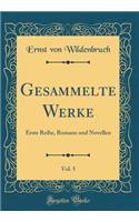 Gesammelte Werke, Vol. 5: Erste Reihe, Romane und Novellen (Classic Reprint)