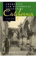 Conquests and Historical Identities in California, 1769-1936