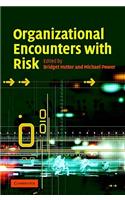 Organizational Encounters with Risk