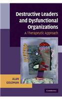 Destructive Leaders and Dysfunctional Organizations