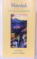 Watersheds: Classic Cases in Environmental Ethics