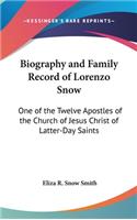Biography and Family Record of Lorenzo Snow: One of the Twelve Apostles of the Church of Jesus Christ of Latter-Day Saints