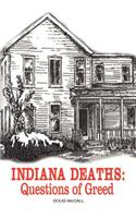 Indiana Deaths: Questions of Greed