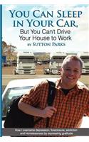 You Can Sleep In Your Car, But You Can't Drive Your House To Work