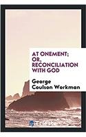 At Onement; Or, Reconciliation with God