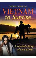 Vietnam to Sunrise: A Marine's Story of Love & War