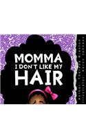 Momma I Don't Like My Hair