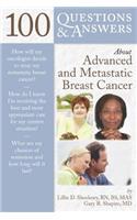 100 Questions & Answers about Advanced and Metastatic Breast Cancer: .(100 Questions & Answers)
