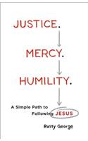 Justice. Mercy. Humility. - A Simple Path to Following Jesus