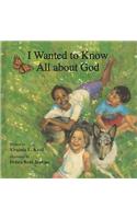 I Wanted to Know All about God