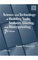 Science and Technology of Building Seals, Sealants, Glazing, and Waterproofing: Seventh Volume