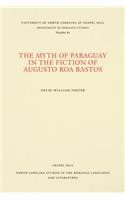 Myth of Paraguay in the Fiction of Augusto Roa Bastos