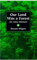 Our Land Was A Forest