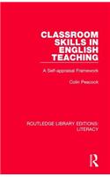 Classroom Skills in English Teaching: A Self-appraisal Framework