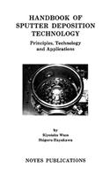 Handbook of Sputter Deposition Technology: Principles, Technology and Applications