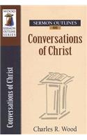 Sermon Outlines on Conversations of Christ