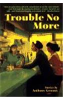 Trouble No More