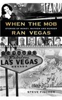 When the Mob Ran Vegas