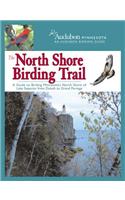 The North Shore Birding Trail: A Guide to Birding Minnesota's North Shore of Lake Superior from Duluth to Grand Portage