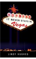 It Never Stays in Vegas