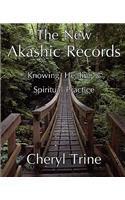 The New Akashic Records: Knowing, Healing & Spiritual Practice