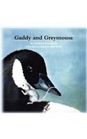 Gaddy and Greymouse