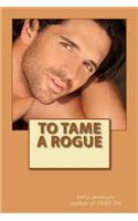 To Tame a Rogue