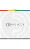 Certified Professional Innovator Workbook