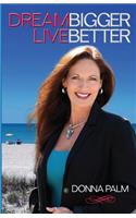 Dream Bigger Live Better