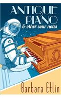 Antique Piano & Other Sour Notes