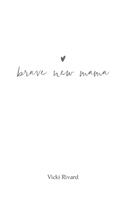 brave new mama