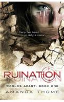 -Worlds Apart- Ruination