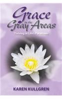 Grace in the Gray Areas