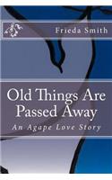 Old Things Are Passed Away