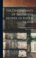 The Descendants of Nathaniel Mowry of Rhode Island