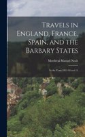 Travels in England, France, Spain, and the Barbary States