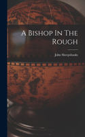 Bishop In The Rough