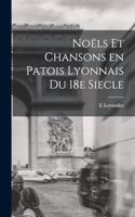 Noëls et chansons en patois lyonnais du 18e siecle