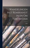 Wandelingen met Rembrandt in en om Amsterdam