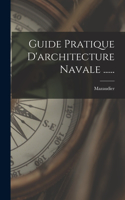 Guide Pratique D'architecture Navale ......
