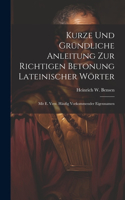 Kurze Und Gründliche Anleitung Zur Richtigen Betonung Lateinischer Wörter
