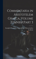 Commentaria in Aristotelem Graeca, Volume 22, Part 3