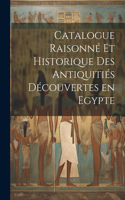 Catalogue raisonné et historique des antiquitiés découvertes en Egypte