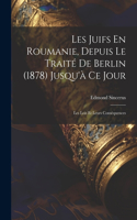 Les Juifs En Roumanie, Depuis Le Traité De Berlin (1878) Jusqu'à Ce Jour