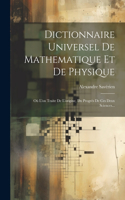 Dictionnaire Universel De Mathematique Et De Physique