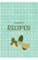 Favorite Recipes: Blank Notebook Journal To Write In, Recipe Card Format, Extra Lined Pages, A Special Place to Record All Your Favorite Recipes, Organizer, 6x9 Softc